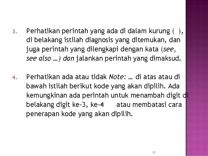 3. Perhatikan perintah yang ada di dalam kurung ( ), di belakang istilah diagnosis