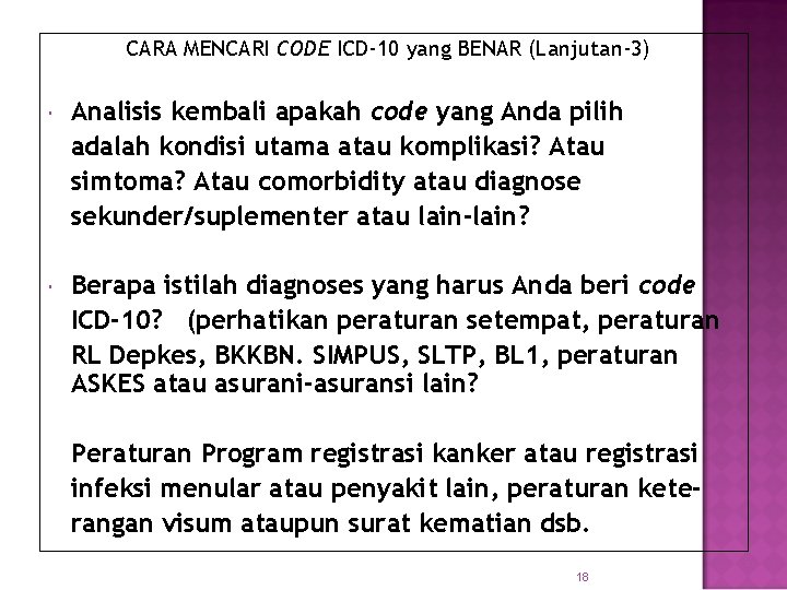 CARA MENCARI CODE ICD-10 yang BENAR (Lanjutan-3) Analisis kembali apakah code yang Anda pilih