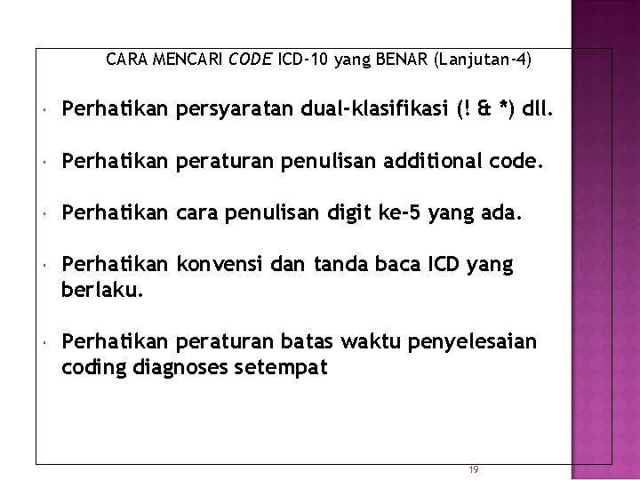 CARA MENCARI CODE ICD-10 yang BENAR (Lanjutan-4) Perhatikan persyaratan dual-klasifikasi (! & *) dll.