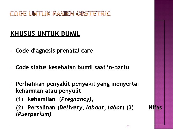 KHUSUS UNTUK BUMIL Code diagnosis prenatal care Code status kesehatan bumil saat in-partu Perhatikan