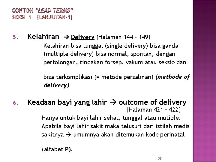 5. Kelahiran Delivery (Halaman 144 – 149) Kelahiran bisa tunggal (single delivery) bisa ganda