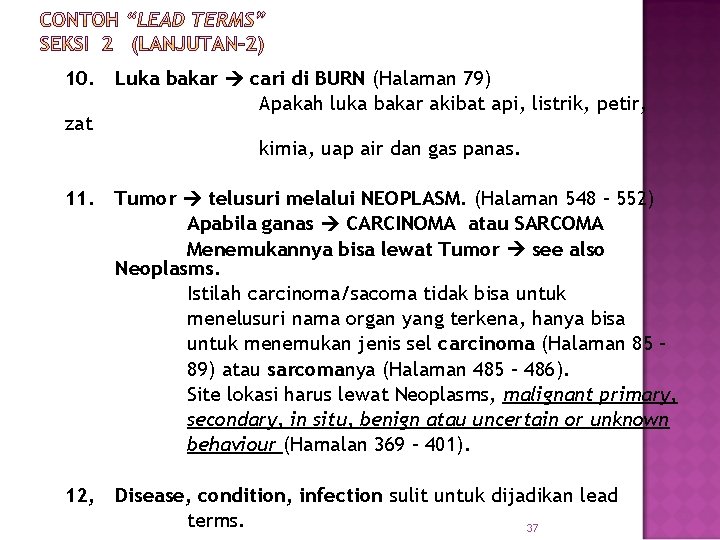 10. Luka bakar cari di BURN (Halaman 79) Apakah luka bakar akibat api, listrik,