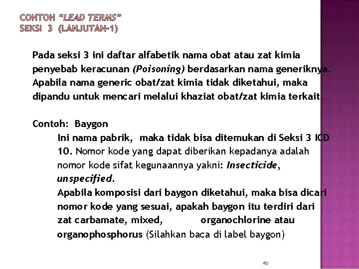 Pada seksi 3 ini daftar alfabetik nama obat atau zat kimia penyebab keracunan (Poisoning)