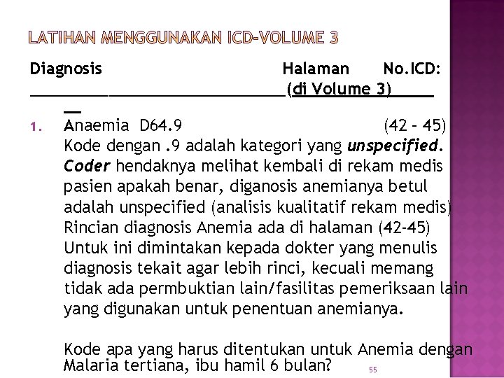 Diagnosis Halaman No. ICD: _____________(di Volume 3) 1. Anaemia D 64. 9 (42 –