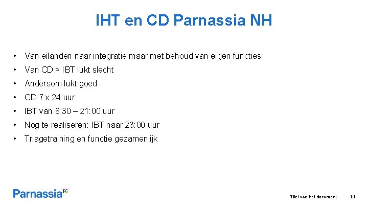 IHT en CD Parnassia NH • Van eilanden naar integratie maar met behoud van