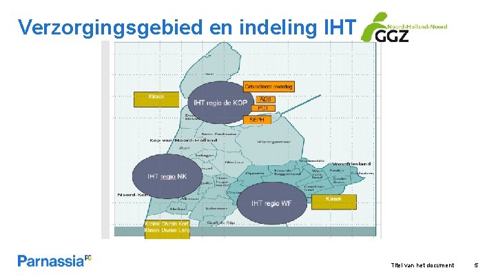 Verzorgingsgebied en indeling IHT Titel van het document 5 