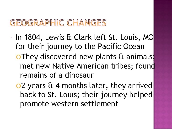  In 1804, Lewis & Clark left St. Louis, MO for their journey to