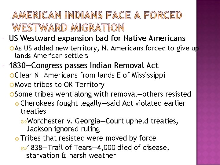  US Westward expansion bad for Native Americans As US added new territory, N.