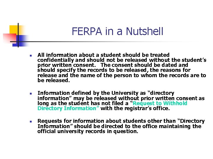 FERPA in a Nutshell n n n All information about a student should be