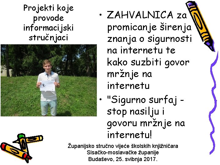 Projekti koje provode informacijski stručnjaci • ZAHVALNICA za promicanje širenja znanja o sigurnosti na