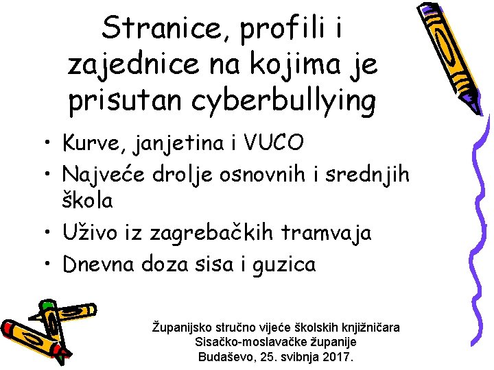 Stranice, profili i zajednice na kojima je prisutan cyberbullying • Kurve, janjetina i VUCO