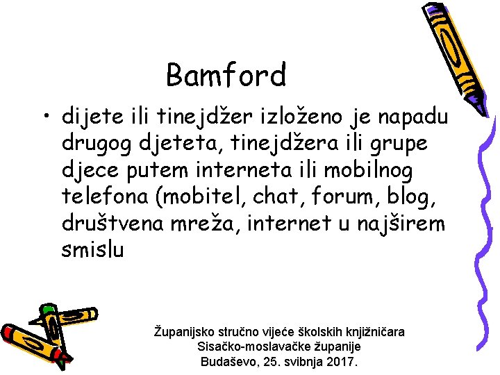 Bamford • dijete ili tinejdžer izloženo je napadu drugog djeteta, tinejdžera ili grupe djece