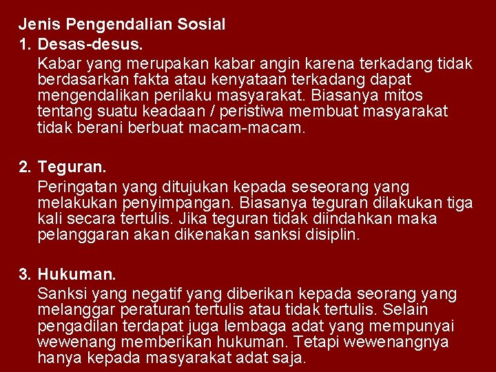 Jenis Pengendalian Sosial 1. Desas-desus. Kabar yang merupakan kabar angin karena terkadang tidak berdasarkan