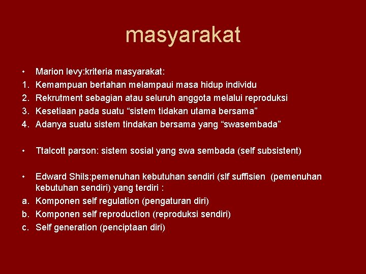 masyarakat • 1. 2. 3. 4. Marion levy: kriteria masyarakat: Kemampuan bertahan melampaui masa