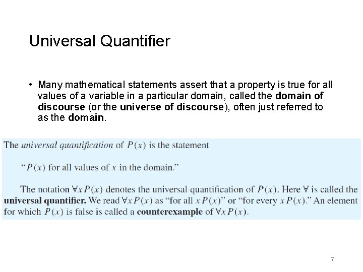 Universal Quantifier • Many mathematical statements assert that a property is true for all