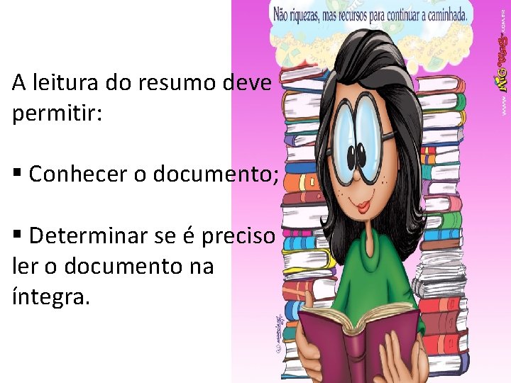 A leitura do resumo deve permitir: § Conhecer o documento; § Determinar se é