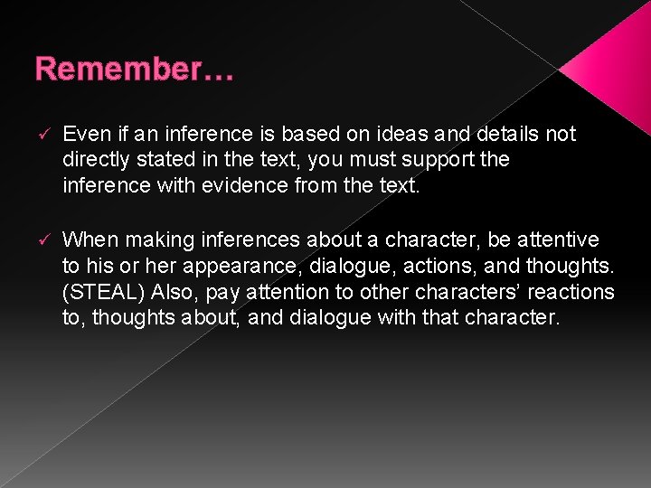 Remember… ü Even if an inference is based on ideas and details not directly