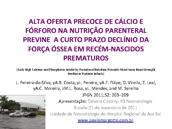 ALTA OFERTA PRECOCE DE CÁLCIO E FÓRFORO NA NUTRIÇÃO PARENTERAL PREVINE A CURTO PRAZO