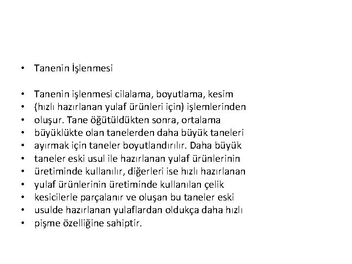  • Tanenin İşlenmesi • • • Tanenin işlenmesi cilalama, boyutlama, kesim (hızlı hazırlanan