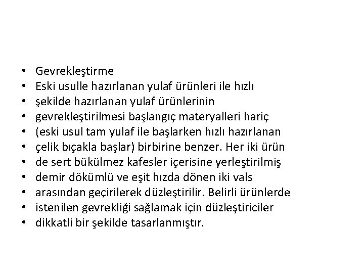  • • • Gevrekleştirme Eski usulle hazırlanan yulaf ürünleri ile hızlı şekilde hazırlanan