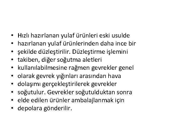  • • • Hızlı hazırlanan yulaf ürünleri eski usulde hazırlanan yulaf ürünlerinden daha