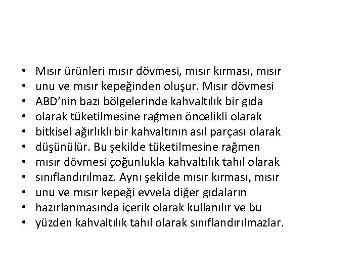  • • • Mısır ürünleri mısır dövmesi, mısır kırması, mısır unu ve mısır