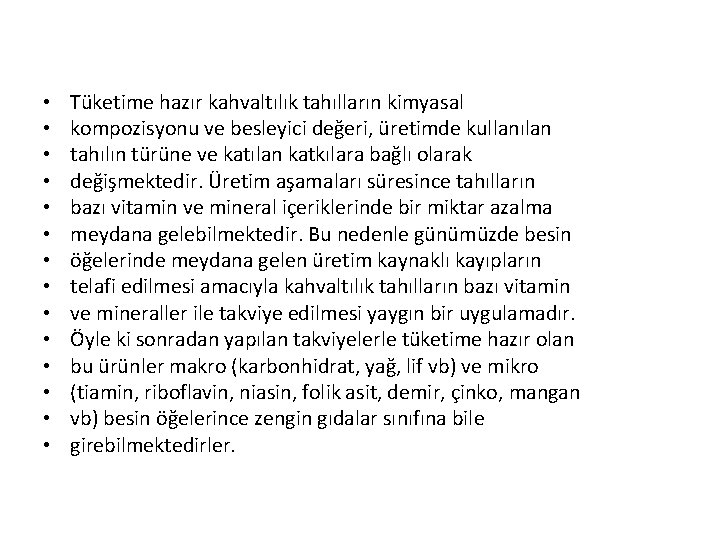  • • • • Tüketime hazır kahvaltılık tahılların kimyasal kompozisyonu ve besleyici değeri,