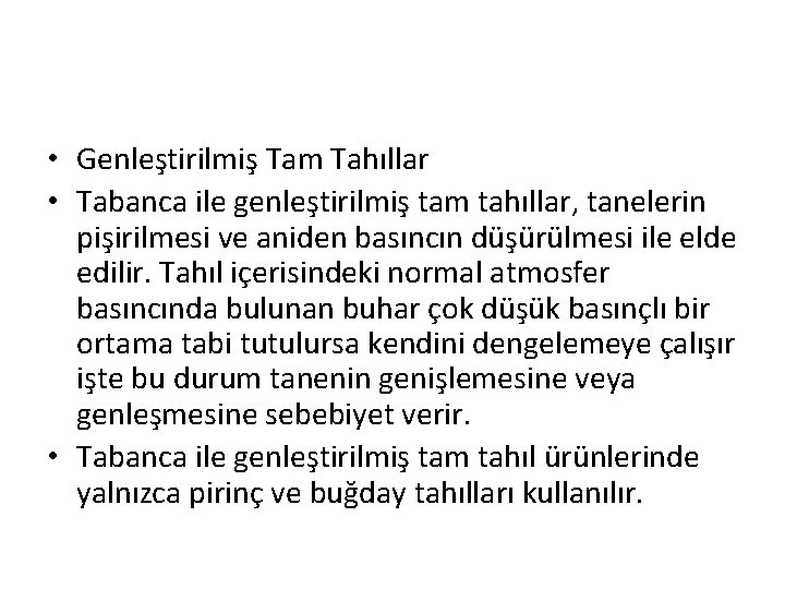  • Genleştirilmiş Tam Tahıllar • Tabanca ile genleştirilmiş tam tahıllar, tanelerin pişirilmesi ve