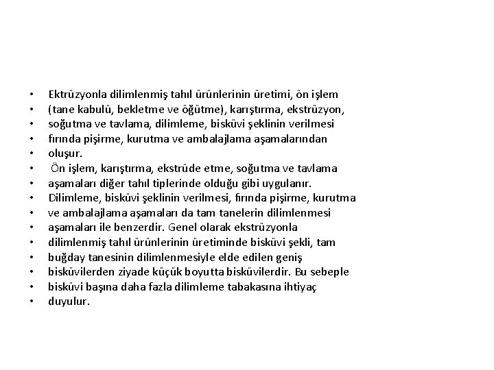  • • • • Ektrüzyonla dilimlenmiş tahıl ürünlerinin üretimi, ön işlem (tane kabulü,