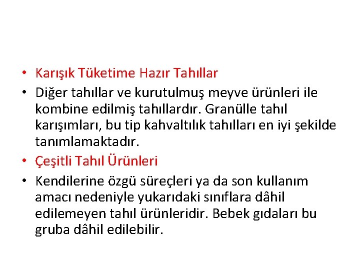  • Karışık Tüketime Hazır Tahıllar • Diğer tahıllar ve kurutulmuş meyve ürünleri ile