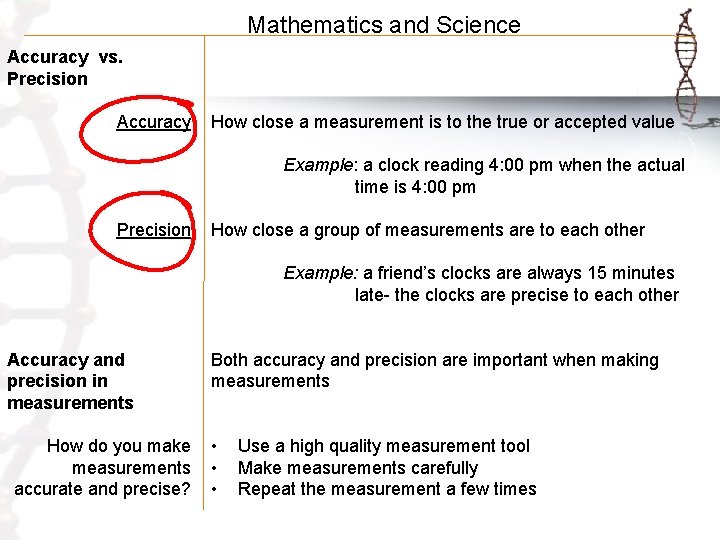 Mathematics and Science Accuracy vs. Precision Accuracy How close a measurement is to the