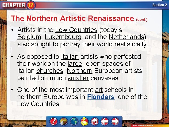 The Northern Artistic Renaissance (cont. ) • Artists in the Low Countries (today’s Belgium,