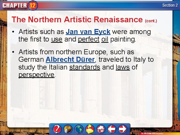 The Northern Artistic Renaissance (cont. ) • Artists such as Jan van Eyck were