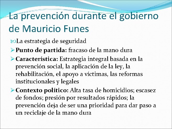 La prevención durante el gobierno de Mauricio Funes La estrategia de seguridad Ø Punto