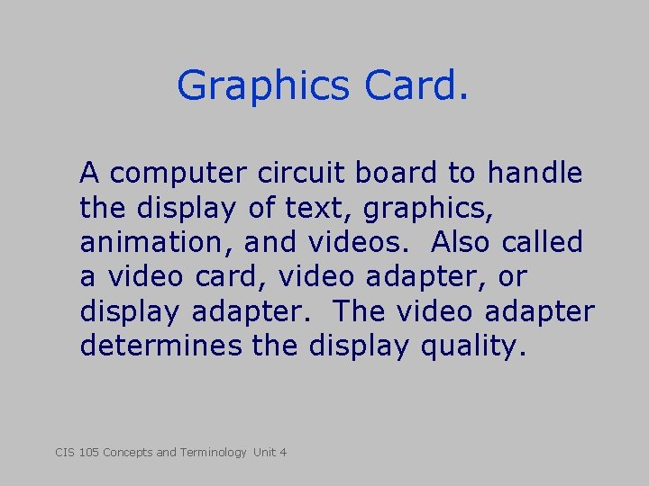 Graphics Card. A computer circuit board to handle the display of text, graphics, animation, Graphics Card. A computer circuit board to handle the display of text, graphics, animation,