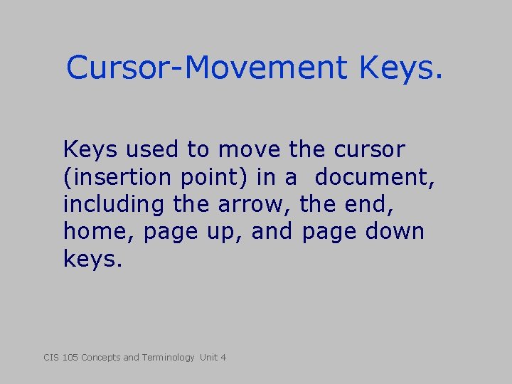 Cursor-Movement Keys used to move the cursor (insertion point) in a document, including the Cursor-Movement Keys used to move the cursor (insertion point) in a document, including the