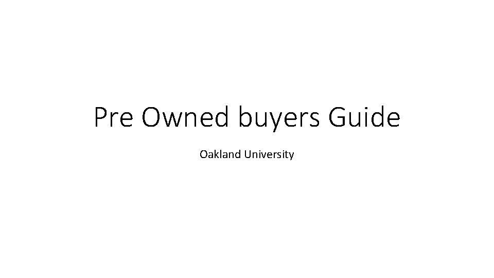 Pre Owned buyers Guide Oakland University What to