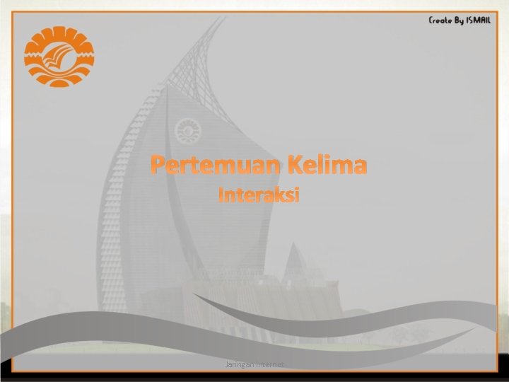 Pertemuan Kelima Interaksi Jaringan Internet 