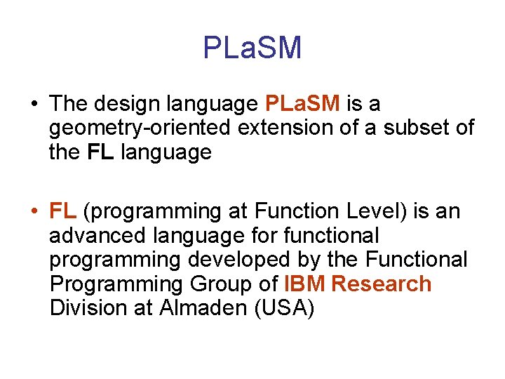 PLa. SM • The design language PLa. SM is a geometry-oriented extension of a