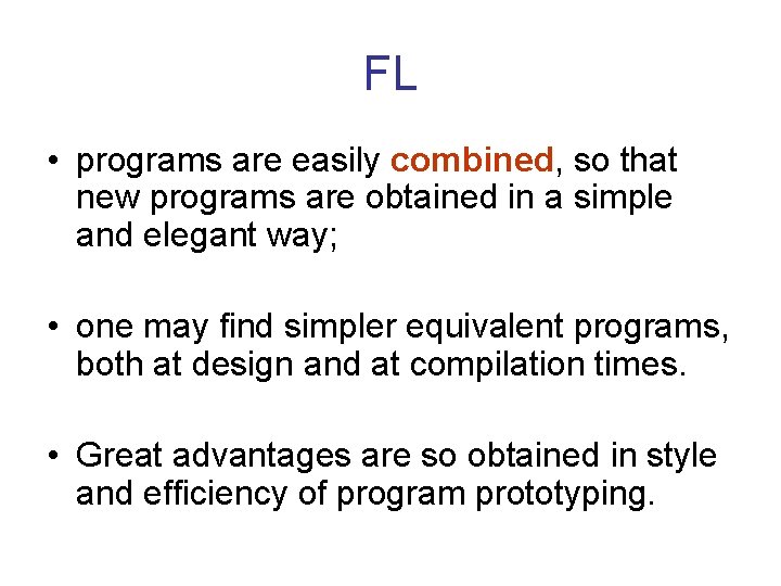 FL • programs are easily combined, so that new programs are obtained in a