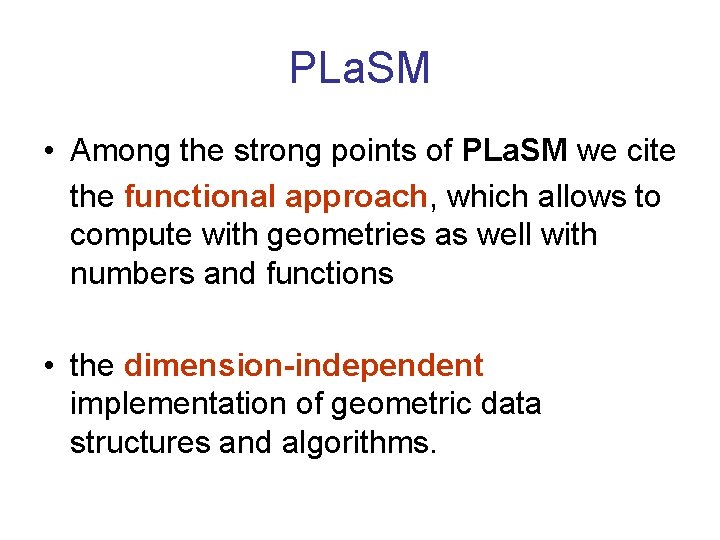 PLa. SM • Among the strong points of PLa. SM we cite the functional