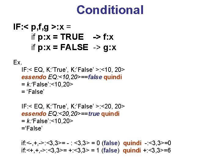Conditional IF: < p, f, g >: x = if p: x = TRUE