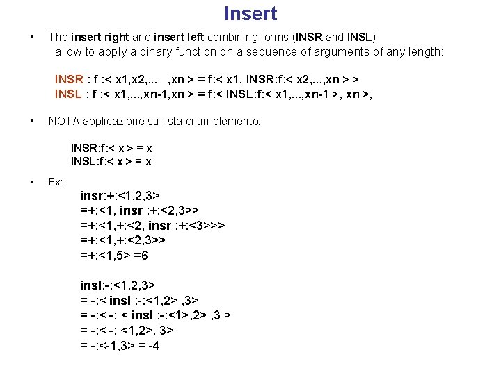 Insert • The insert right and insert left combining forms (INSR and INSL) allow