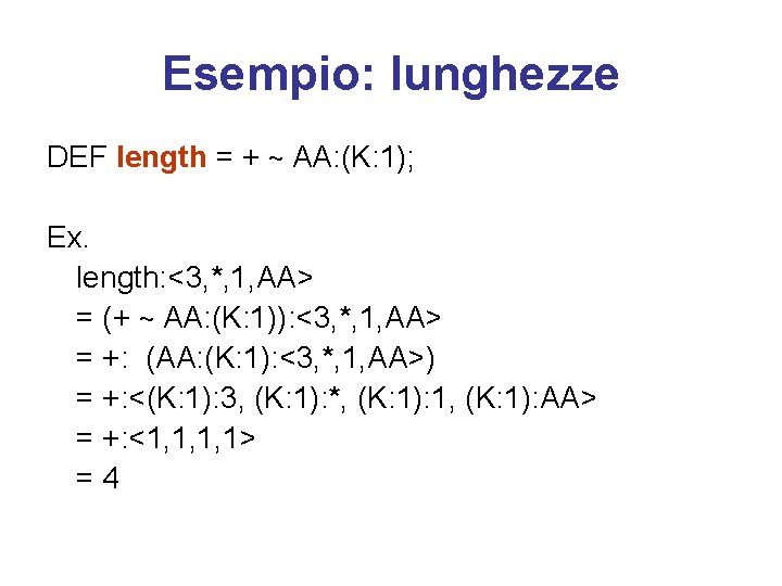 Esempio: lunghezze DEF length = + ~ AA: (K: 1); Ex. length: <3, *,