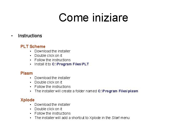 Come iniziare • Instructions PLT Scheme • • Download the installer Double click on