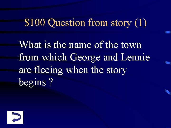 $100 Question from story (1) What is the name of the town from which