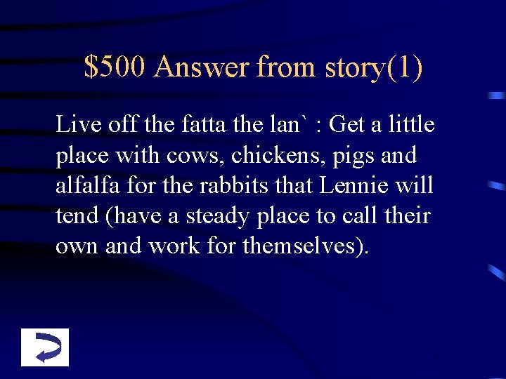 $500 Answer from story(1) Live off the fatta the lan` : Get a little