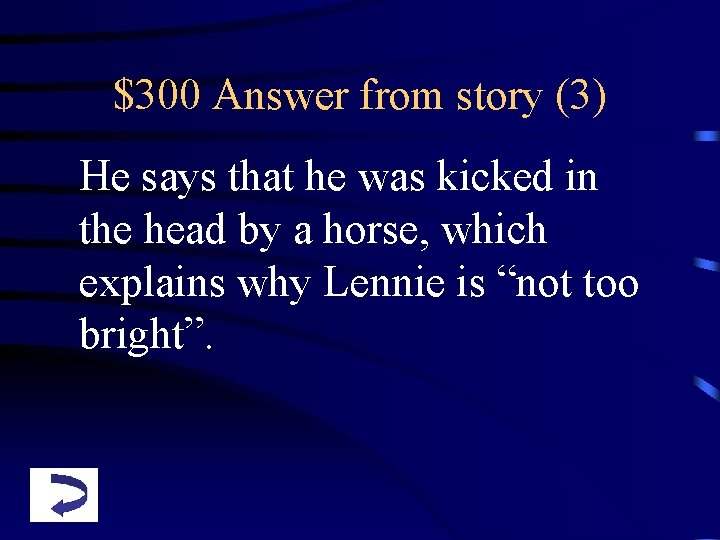 $300 Answer from story (3) He says that he was kicked in the head