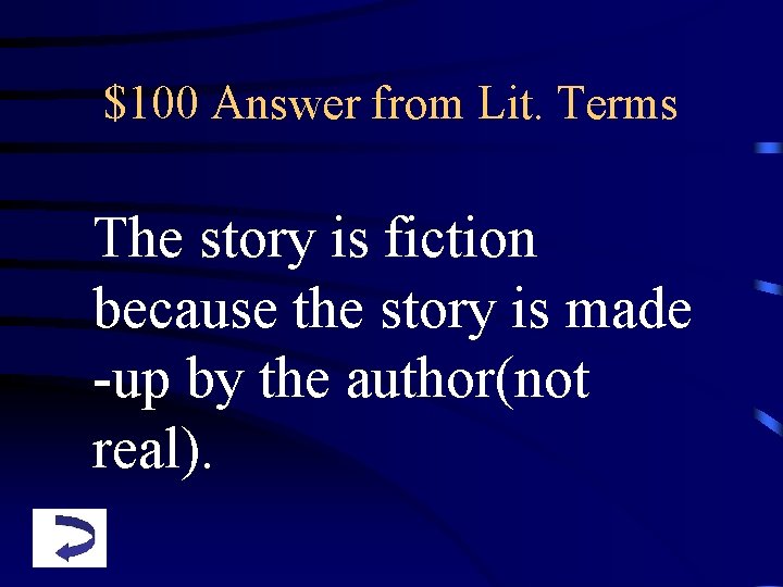 $100 Answer from Lit. Terms The story is fiction because the story is made