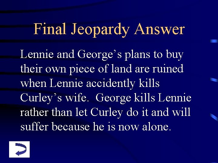 Final Jeopardy Answer Lennie and George’s plans to buy their own piece of land